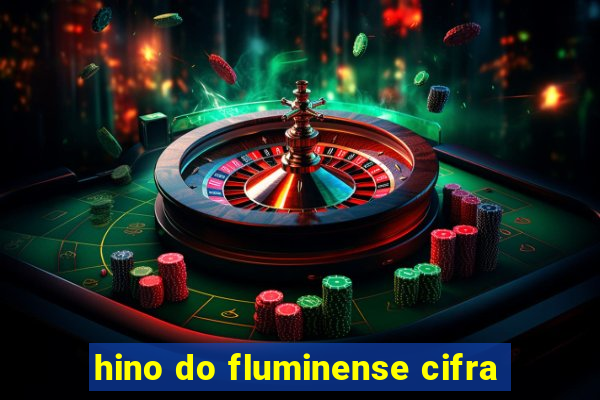 hino do fluminense cifra